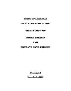 STATE OF ARKANSAS DEPARTMENT OF LABOR SAFETY CODE #10  POWER PRESSES