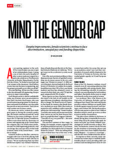 NEWS FEATURE  MIND THE GENDER GAP Despite improvements, female scientists continue to face discrimination, unequal pay and funding disparities. BY HELEN SHEN