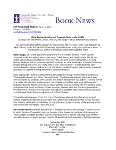 FOR IMMEDIATE RELEASE: June 11, 2012 Contact: Erin Rolfs [removed[removed]Dixie Bohemia: A French Quarter Circle in the 1920s Faulkner and the Writers, Artists, Poseurs, and Hangers-On of Bohemian New Orleans