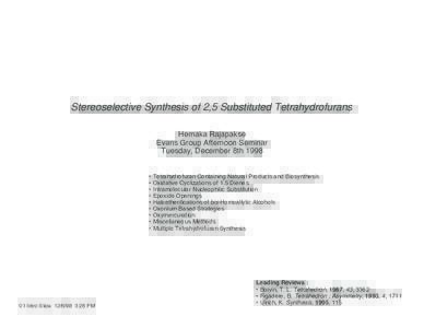 Stereoselective Synthesis of 2,5 Substituted Tetrahydrofurans Hemaka Rajapakse Evans Group Afternoon Seminar Tuesday, December 8th 1998 • Tetrahydrofuran Containing Natural Products and Biosynthesis • Oxidative Cycli