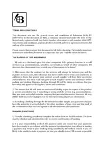   	
   TERMS	
  AND	
  CONDITIONS	
     This	
   document	
   sets	
   out	
   the	
   general	
   terms	
   and	
   conditions	
   of	
   Bohemian	
   birds	
   BV	
   (referred	
   to	
   in	
   t