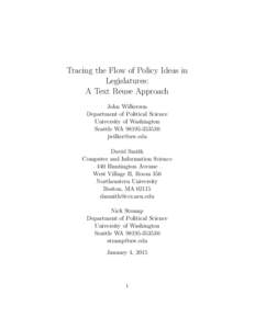 Tracing the Flow of Policy Ideas in Legislatures: A Text Reuse Approach John Wilkerson Department of Political Science University of Washington