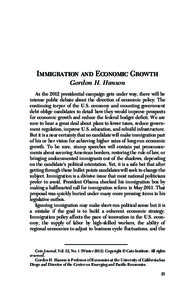 Immigration and Economic Growth Gordon H. Hanson As the 2012 presidential campaign gets under way, there will be intense public debate about the direction of economic policy. The continuing torpor of the U.S. economy and