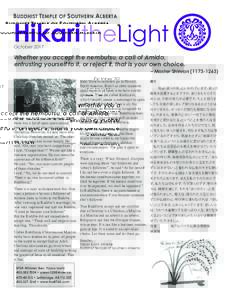 HikaritheLight October 2017 Whether you accept the nembutsu, a call of Amida, entrusting yourself to it, or reject it, that is your own choice. 										– Master Shinran)