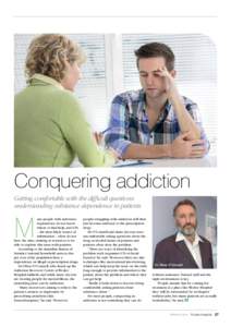 Conquering addiction Getting comfortable with the difficult questions: understanding substance dependence in patients M
