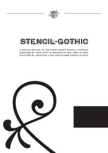  STENCIL-GOTHIC A DIGITAL REVIVAL OF THE FIRST KNOWN STENCIL TYPEFACE DESIGNED BY JOHN WEST OF BROOKLYN, NEW YORK INDIGITIZED BY JOHANNES LANG UND ELLMER STEFAN IN 2014.