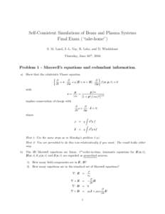 Self-Consistent Simulations of Beam and Plasma Systems Final Exam (“take-home”) S. M. Lund, J.-L. Vay, R. Lehe, and D. Winklehner Thursday, June 16th , 2016  Problem 1 - Maxwell’s equations and redundant informatio