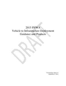 2015 FHWA Vehicle to Infrastructure Deployment Guidance and Products V2I Guidance Draft v9 September 9, 2014