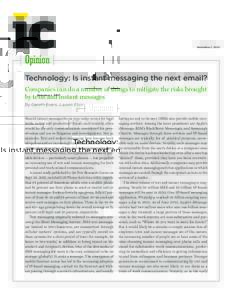 November 1, 2013  Opinion Technology: Is instant messaging the next email? Companies can do a number of things to mitigate the risks brought by texts and instant messages