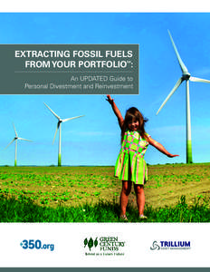 EXTRACTING FOSSIL FUELS FROM YOUR PORTFOLIO : SM An UPDATED Guide to Personal Divestment and Reinvestment