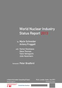 World Nuclear Industry Status Report 2013 	Mycle Schneider Antony Froggatt