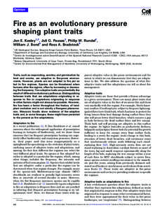 Opinion  Fire as an evolutionary pressure shaping plant traits Jon E. Keeley1,2, Juli G. Pausas3, Philip W. Rundel2, William J. Bond4 and Ross A. Bradstock5