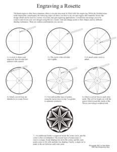 Engraving a Rosette The hand engraver often faces situations where a circular area must be filled with fine engraving. While the finished piece looks impossibly complicated, the following steps will show you how to lay o