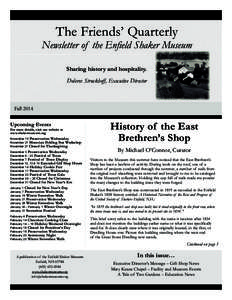 The Friends’ Quarterly Newsletter of the Enfield Shaker Museum Sharing history and hospitality. Dolores Struckhoff, Executive Director  Fall 2014