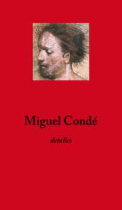 Miguel Condé detalles Relación de obras p. 1: acuarela y gouache s/ papel 2006, 25 x 27 cm p. 2: acuarela s/ papel 2004, 33 x 26 cm