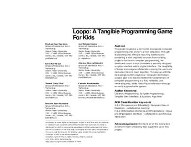 Loopo: A Tangible Programming Game For Kids Paulina Mun-Yee Lam School of Interactive Arts + Technology Simon Fraser University