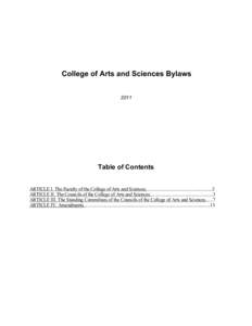 College of Arts and Sciences Bylaws 2011 Table of Contents ARTICLE I. The Faculty of the College of Arts and Sciences........................................................2 ARTICLE II. The Councils of the College of Ar