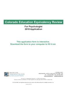 Colorado Education Equivalency Review For Psychologist 2018 Application This application form is interactive. Download the form to your computer to fill it out.