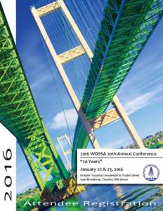 WOSSA 20th Annual Conference “20 Years” January 22 & 23, 2016 Greater Tacoma Convention & Trade Center