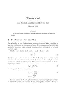 Thermal wind John Marshall, Alan Plumb and Lodovica Illari March 4, 2003 Abstract We describe thermal wind balance, derive key equations and discuss the underlying physics.1