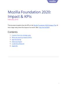 Mozilla Foundation 2020: Impact & KPIs February 2016 This document explains how the KPIs in the ​ Mozilla Foundation 2020 Strategic Plan​