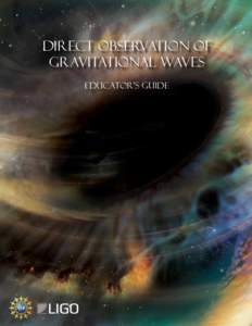 Direct Observation of Gravitational Waves Educator’s Guide Direct Observation of Gravitational Waves