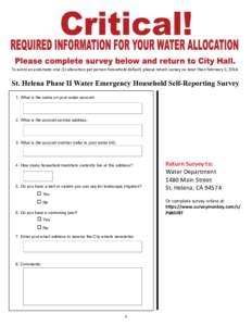    To avoid an automa c one (1) alloca on per person household default, please return survey no later than February 5, 2014.   St. Helena Phase II Water Emergency Household Self-Reporting Survey 1. 