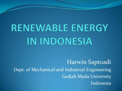 Harwin Saptoadi Dept. of Mechanical and Industrial Engineering Gadjah Mada University Indonesia  OUTLINE