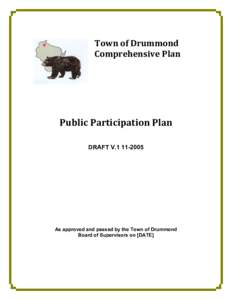 Town	
  of	
  Drummond	
  	
   Comprehensive	
  Plan	
   Public	
  Participation	
  Plan	
   DRAFT V