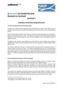 A Blueprint for Health Records Research in Scotland APPENDIX 1 Examples of Record Linkage Research The West of Scotland Coronary Prevention Study1 The West of Scotland Coronary Prevention Study (WOSCOPS) was begun in the