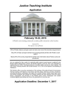 Justice Teaching Institute Application February 18-22, 2018 A Florida courts training seminar for secondary public and private school teachers Sponsored by
