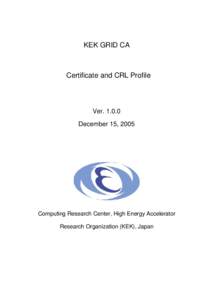 KEK GRID CA  Certificate and CRL Profile VerDecember 15, 2005