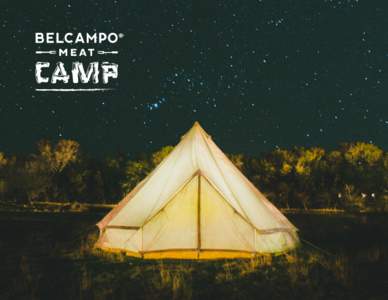 BELCAMPO MEAT CAMP  Here’s what we’ve got planned: Friday