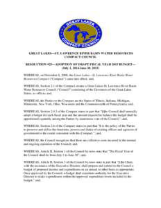 GREAT LAKES—ST. LAWRENCE RIVER BASIN WATER RESOURCES COMPACT COUNCIL RESOLUTION #25—ADOPTION OF DRAFT FISCAL YEAR 2015 BUDGET— (July 1, 2014-June 30, 2015) WHEREAS, on December 8, 2008, the Great Lakes—St. Lawren