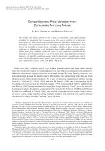 American Economic Review 2008, 98:4, 1245–1268 http://www.aeaweb.org/articles.php?doi=aerCompetition and Price Variation when Consumers Are Loss Averse By Paul Heidhues and Botond Ko˝szegi*