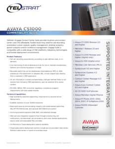 Avaya CS1000 COMPATIBILITY GUIDE Product Features: •	Full call recording automatically, according to user-defined rules, or ondemand. •	Live monitoring of calls & desktop activity for one or multiple simultaneous