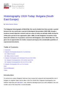 Historiography 1918-Today: Bulgaria (South East Europe) By Stefan Marinov Minkov The Bulgarian historiography of World War One can be divided into three periods: a period between the two world wars, a period of ideologic