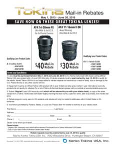 Mail-in Rebates  May 1, June 30, 2015 SAVE NOW ON THESE GREAT TOKINA LENSES! AT-X 16-28mm FX