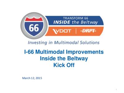 I-66 Multimodal Improvements Inside the Beltway Kick Off March 12, 