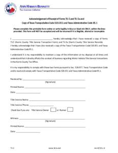 ANN HARRIS BENNETT Tax Assessor-Collector Acknowledgement of Receipt of Forms TS-5 and TS-5a and Copy of Texas Transportation Codeand Texas Administrative Code 95.1 Please complete this printable form online or 