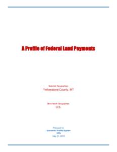 A Profile of Federal Land Payments  Selected Geographies: Yellowstone County, MT