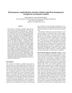 Heterogeneous complexification strategies robustly outperform homogeneous strategies for incremental evolution Adam Stanton1 and Alastair Channon1 1  Research Institute for the Environment, Physical Sciences and Applied 