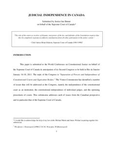 JUDICIAL INDEPENDENCE IN CANADA Submitted by Justice Ian Binnie on behalf of the Supreme Court of Canada* “The role of the courts as resolver of disputes, interpreter of the law and defender of the Constitution require