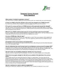 Temporary Convoy Account Policy Questions What number of vehicles constitutes a convoy? Ten is the minimum number for setting up a convoy account, which can include trucks, cars and motorcycles.  If I have an I-PASS, wil