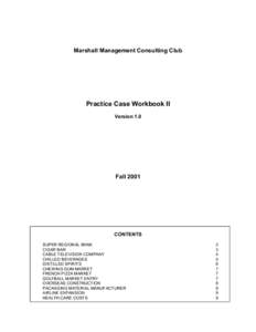 Marshall Management Consulting Club  Practice Case Workbook II Version 1.0  Fall 2001
