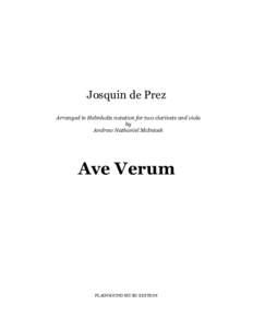 Josquin de Prez Arranged in Helmholtz notation for two clarinets and viola by Andrew Nathaniel McIntosh  Ave Verum