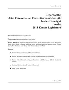 Report of the Joint Committee on Corrections and Juvenile Justice Oversight to the 2015 Kansas Legislature