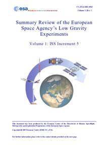 Summary Review of the European Space Agency’s Low Gravity Experiments Volume 1: ISS Increment 5  This document has been produced by the Erasmus Centre of the Directorate of Human Spaceflight,