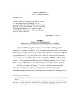 STATE OF VERMONT PUBLIC SERVICE BOARD Docket No[removed]Amended Petition of Entergy Nuclear Vermont Yankee, LLC, and Entergy Nuclear Operations, Inc., for amendment of their Certificate of Public Good and other