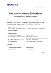 November 11, 2015  Notice concerning Acquisition of Treasury Shares (Acquisition of treasury shares pursuant to item 2 of Article 165 of the Corporate Law concerning the provisions of the articles of incorporation)